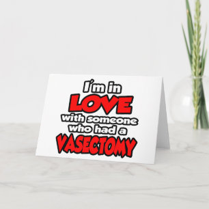 I'm In Love With Someone Who Had A Vasectomy Karte