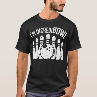 Im Incredibowl Funny Bowling Team Bowler T-Shirt