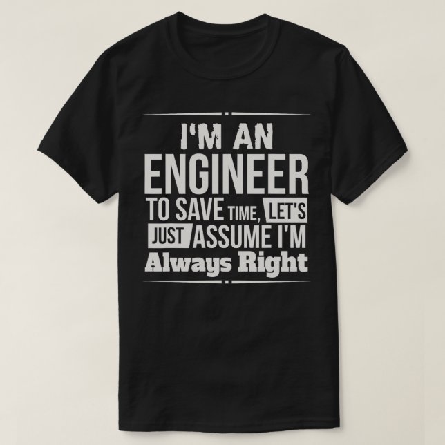 Im Ingenieur bin ich immer richtig T-Shirt (Design vorne)