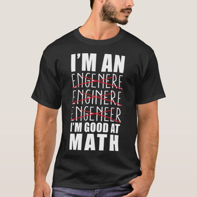 Im Ingenieur im Good In Mathe Tiere zeigen Sprung  T-Shirt (Vorderseite)