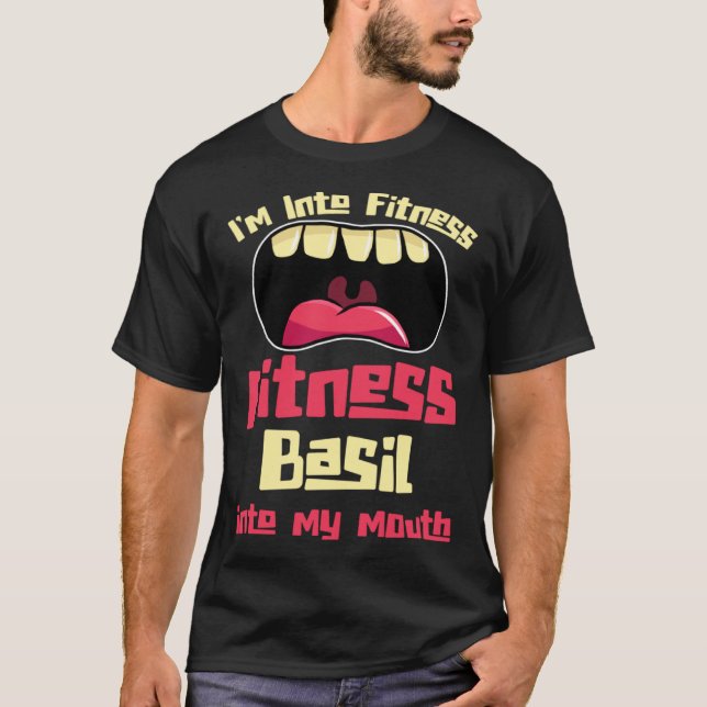 I'm Into Fitness Fitness Basil Into My Mouth T-Shirt (Vorderseite)