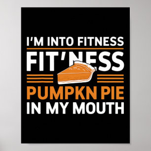Im Into Fitness Pumpkin Pie Food Lover Thanksgivin Poster