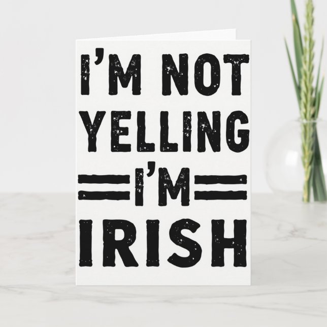 Im Irish Not Yelling Card Karte (Vorderseite)