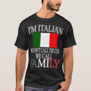 Im Italiener nennen wir die Polizisten, die wir Fa T-Shirt