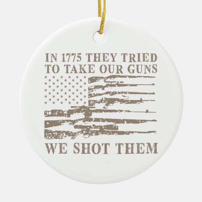 Im Jahr 1775 versuchten sie, unsere Waffen zu nehm Keramik Ornament (Vorne)