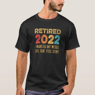 Im Jahr 2022 habe ich das ganze Leben lang gearbei T-Shirt