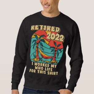Im Jahr 2022 habe ich mein ganzes Leben lang gearb Sweatshirt