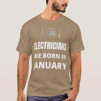 Im Januar sind Elektrizitätsversorger geboren T-Shirt