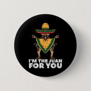 Im Juan for You Funny Cinco De Mayo mexikanisches Button