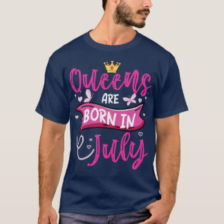 Im Juli werden die Queens Geboren. T-Shirt