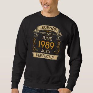 Im Juni 1989 waren die Geburtstagslegenden Geboren Sweatshirt