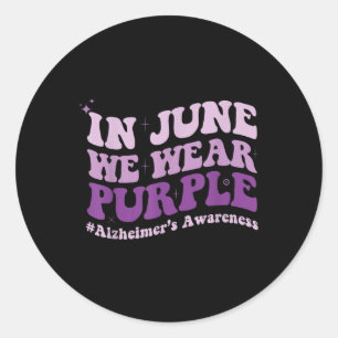 Im Juni tragen wir Lila Heimer Awareness Month Gro Runder Aufkleber