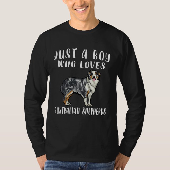 Im Just A Boy Who Loves Australian Shepherds Dog T-Shirt (Vorderseite)