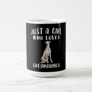 Im Just A Girl, der Greyhounds Hund Lover Liebe Ge Kaffeetasse