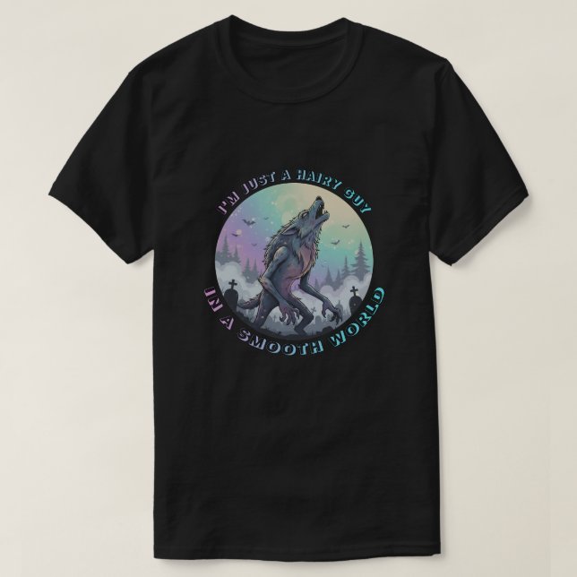I'm just a hairy guy in a smooth world T-Shirt (Design vorne)