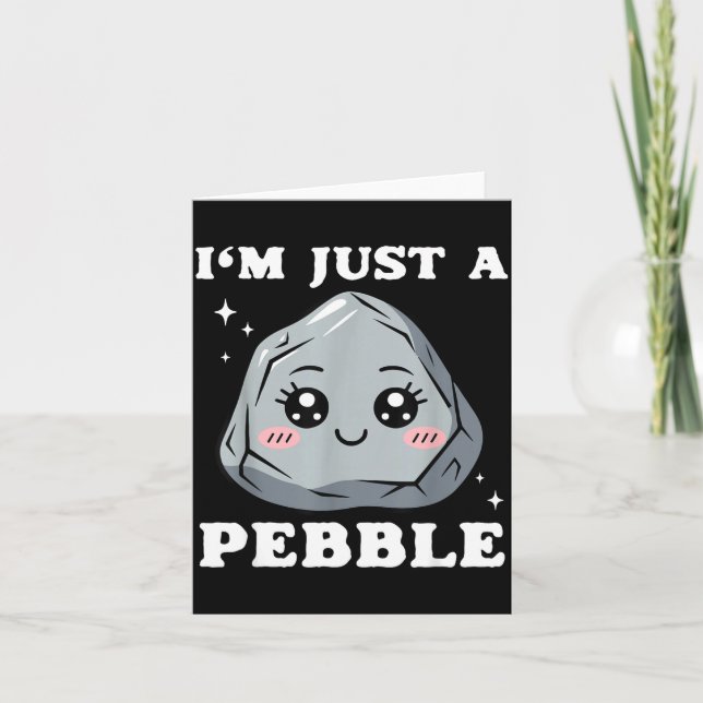 I'm Just A Pebble Cute Kawaii Rock Funny Pun  Karte (Vorderseite)