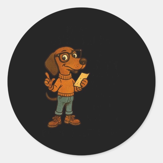 I'm Just Checking My Birth Certificate Because Som Runder Aufkleber (Vorderseite)