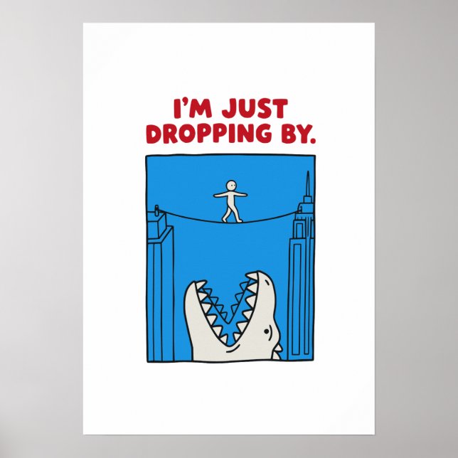 I'm Just Dropping By - Funny Monster Tightrope Pun Poster (Vorne)