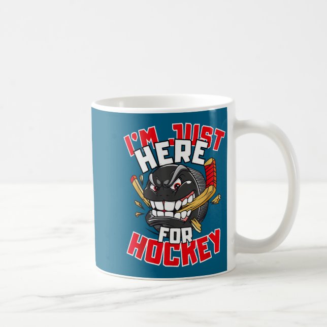 I'm Just Here For Hockey Funny Quote Hockey Lover  Kaffeetasse (Rechts)