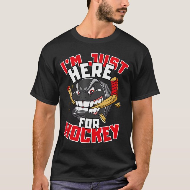 I'm Just Here For Hockey Funny Quote Hockey Lover  T-Shirt (Vorderseite)