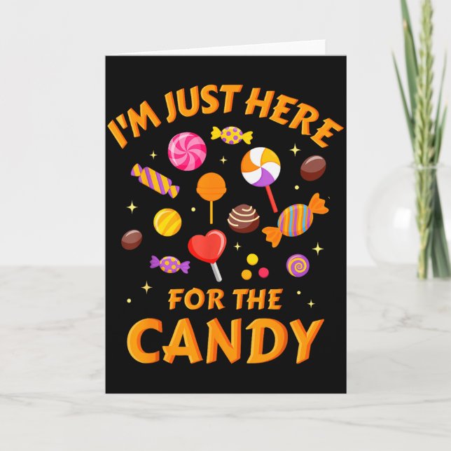 I'm Just Here For The Candy Funny Halloween  Karte (Vorderseite)