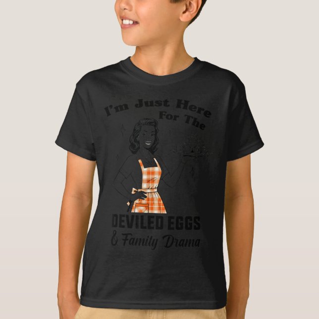 Im Just Here For The Deviled Eggs Family Drama Tha T-Shirt (Vorderseite)