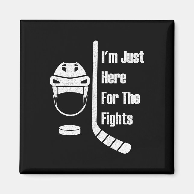 I'm Just Here For The Fights Funny Hockey (3)  Magnet (Vorne)