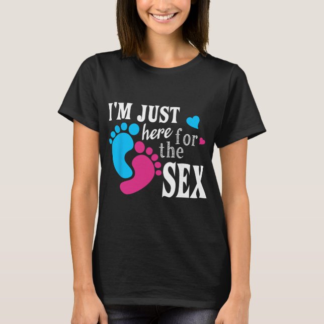 Im Just Here For The Funny Gender Reveal Party  T-Shirt (Vorderseite)