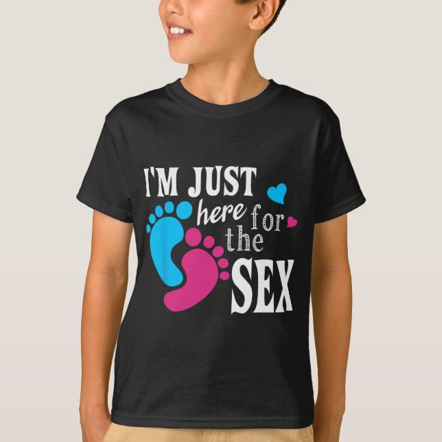 Im Just Here For The Funny Gender Reveal Party  T-Shirt (Vorderseite)
