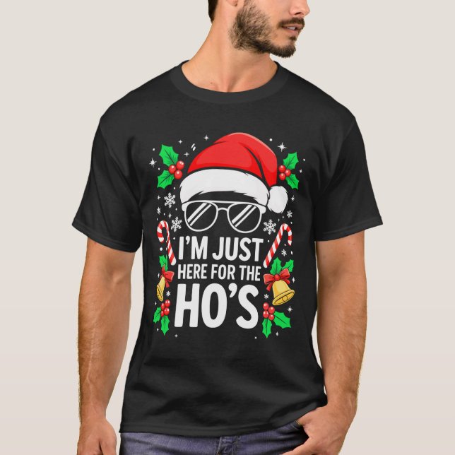 I'm Just Here For The Ho's Shirt Men Women Santa C (Vorderseite)