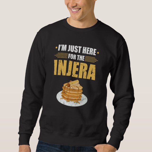 I'm Just Here For The Injera Ethiopian Food Flatbr Sweatshirt (Vorderseite)