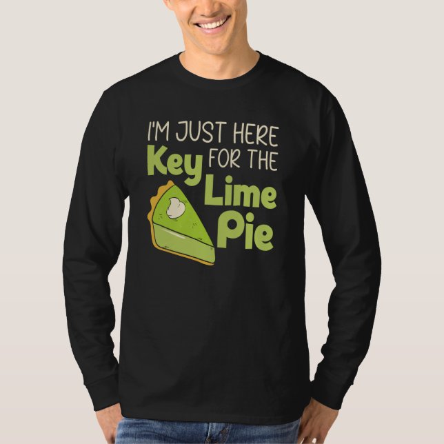 I'm Just Here For The Key Lime Pie Florida Dessert T-Shirt (Vorderseite)