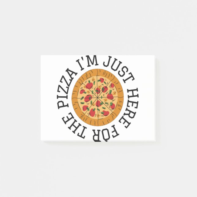 I'M JUST HERE FOR THE PIZZA POST-IT KLEBEZETTEL (Vorderseite)