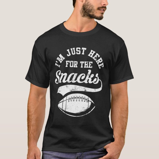 I'm Just Here For The Snacks Funny American Footba T-Shirt (Vorderseite)