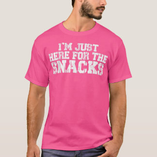 I'm Just Here For The Snacks Funny Food Cook Humor T-Shirt
