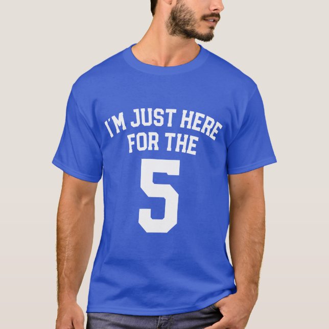 IM Just Here Forhe Five Sports Number T-Shirt (Vorderseite)