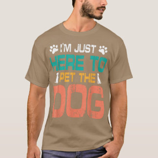 I'm Just Here To Pet The Dog Paws Happy To Me Moth T-Shirt