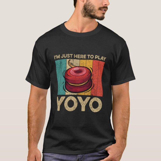 I'M Just Here To Play Yoyo Yoyo T-Shirt (Vorderseite)