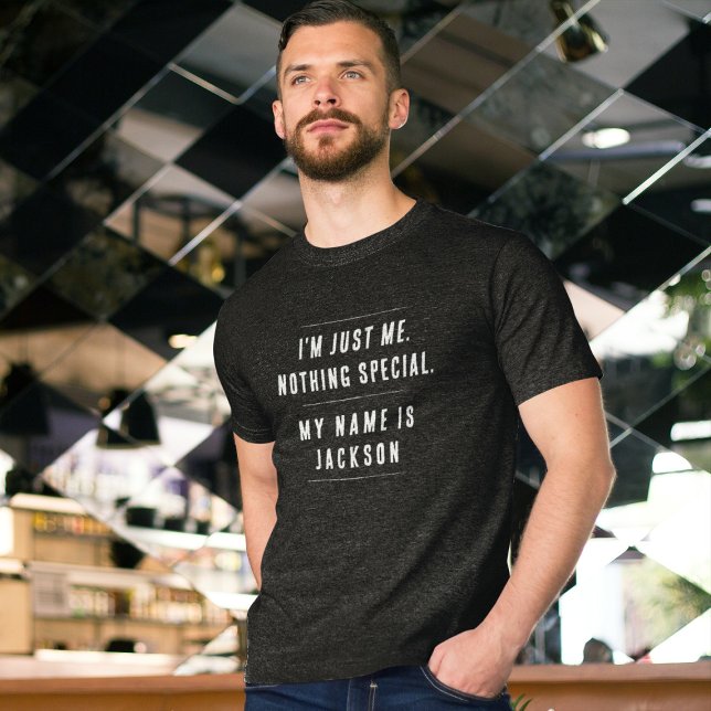 I'm just me. Nothing special. T-Shirt (Von Creator hochgeladen)