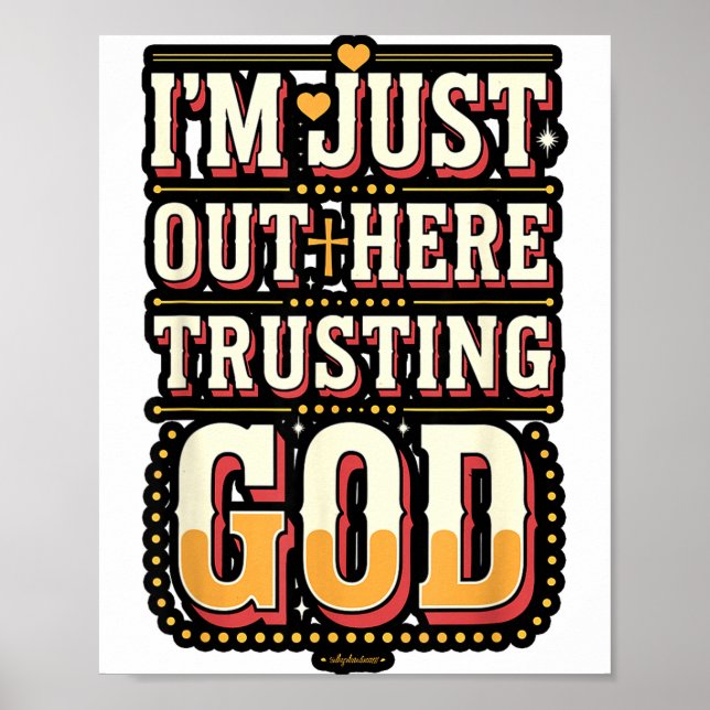 I'm Just Out Here Trusting God Quote  Poster (Vorne)