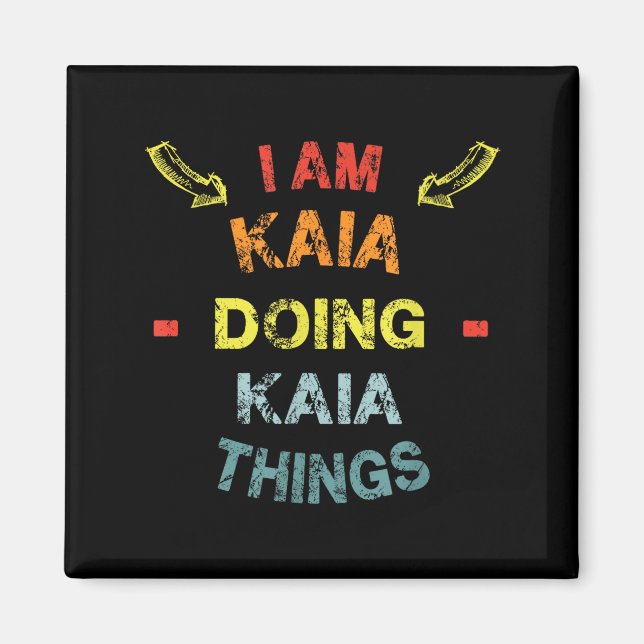 I'm Kaia Doing Kaia Things Cool Funny Christmas Gi Magnet (Vorne)