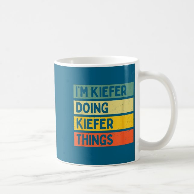 I'm Kiefer Doing Kiefer Things Funny D Quote  Kaffeetasse (Rechts)