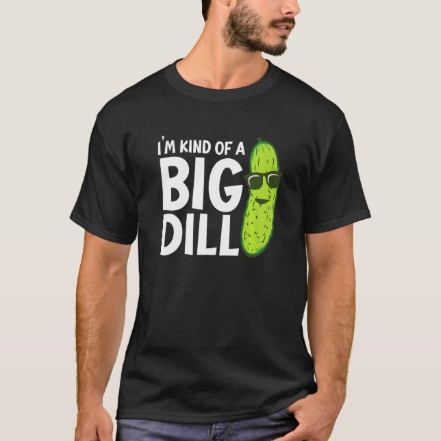 I'm Kind of a Big Dill Funny Pickles Premium T-Shirt (Vorderseite)