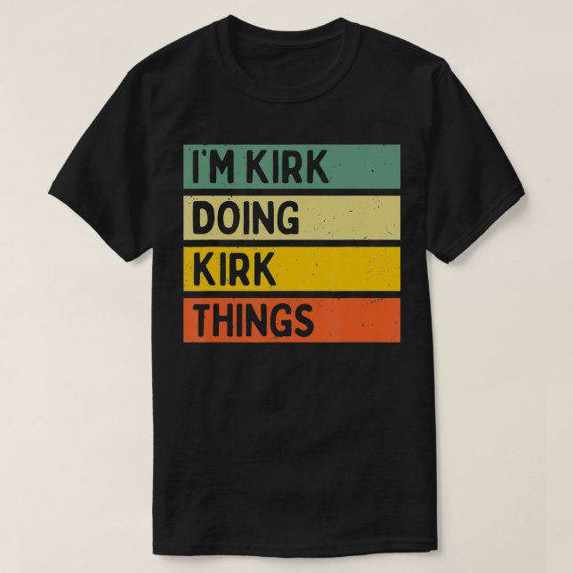Im Kirk Doing Kirk Things Funny Personalized Zitat T-Shirt (Design vorne)