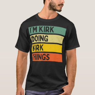 Im Kirk Doing Kirk Things Funny Personalized Zitat T-Shirt