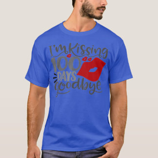 Im Kissing 100 Tage Auf Wiedersehen 100. Schultag T-Shirt