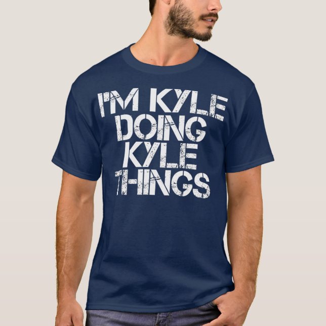 IM KYLE DOING KYLE THINGS  Funny Christmas Gift T-Shirt (Vorderseite)