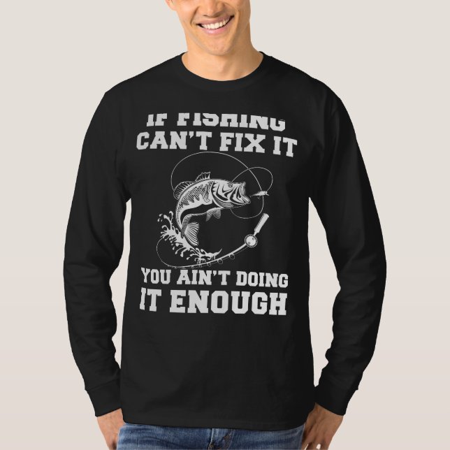 Im Lachen: Wenn das Angeln es nicht reparieren kan T-Shirt (Vorderseite)