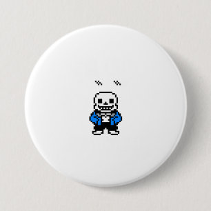 Im Lazy und ich weiß, es Sans Skeleton Sans Sku Button