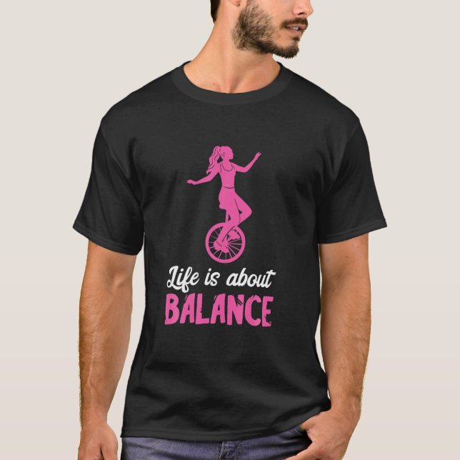 Im Leben geht es um Balance Einrad Einrad Uni T-Shirt (Vorderseite)